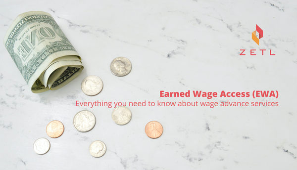 Earned Wage Access (EWA) —
Everything you need to know about wage advance services